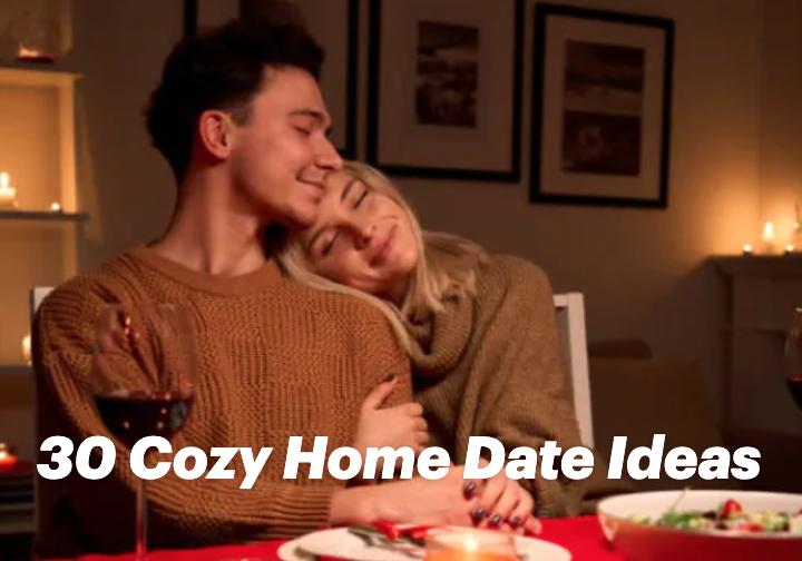 30 Cozy Home Date Ideas to Spark Romance and Connection