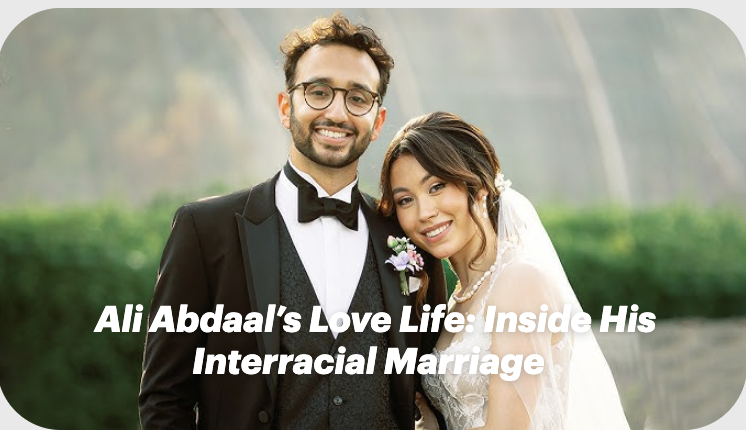 Ali Abdaal’s Love Life: Inside His Interracial Marriage, Wife, and What It Means for Modern Love