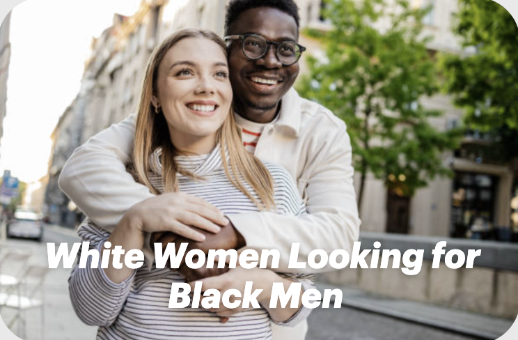 White Women Looking for Black Men