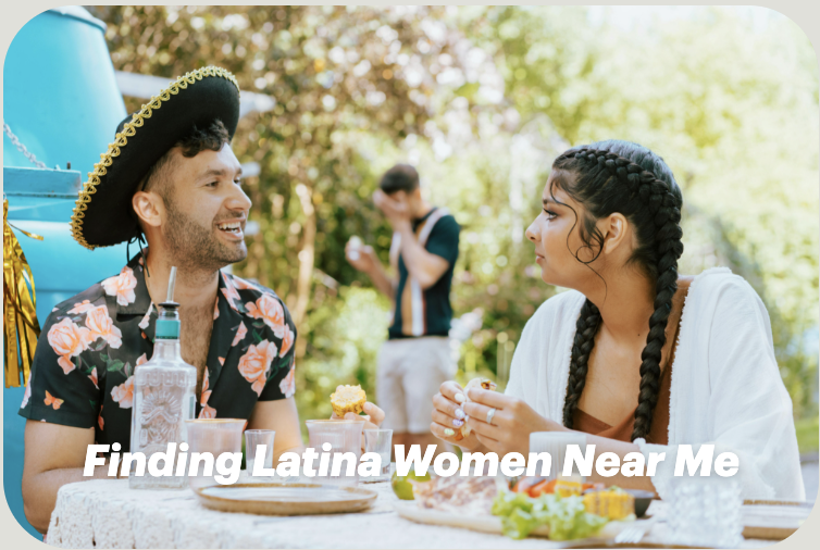 Finding Latina Women Near Me